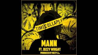 Time Collapse - Mann ft. Dizzy Wright (prod by Nizzy J) NEW HQ
