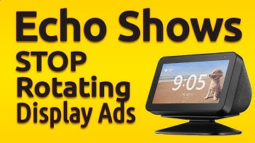 Echo Show | Stop Rotating Ads On Your Echo Show 5, Echo Show 8 & Echo Show