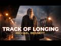 Michael Bennett – Track of Longing | A Father’s Song for His Son