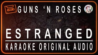 GUNS N' ROSES - ESTRANGED - KARAOKE ORIGINAL SOUND