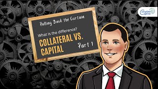 Collateral vs. Capital | Part 1