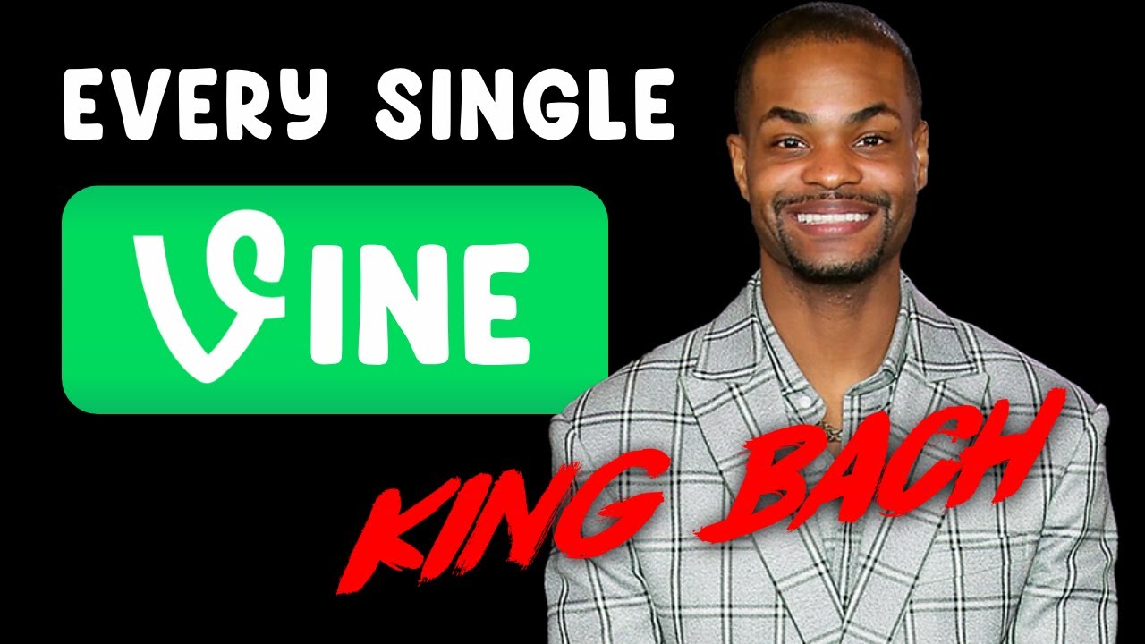 All VINES from KING BACH