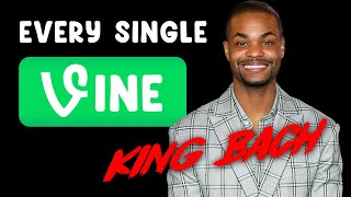 All VINES from KING BACH