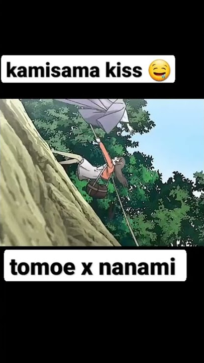 #kamisamakiss #tomoe #nanami