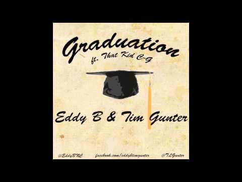 Eddy B & Tim Gunter - Graduation ft. That Kid C-G