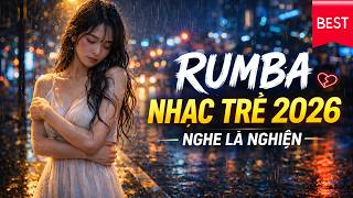 Download lagu Nhạc Trẻ Rumba Hay Nhất 2026 - Nghe Là Nghiện | Son's Music