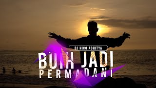 DJ BUIH JADI PERMADANI 2022 - NICO ADHITYA