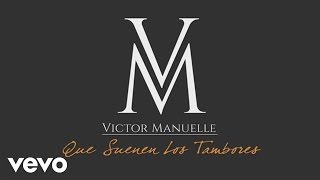 Video thumbnail of "Víctor Manuelle - Que Suenen los Tambores (Audio)"