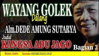 WAYANG GOLEK DEDE AMUNG SUTARYA JUDUL KANGSA ADU JAGO BAG.3 #wayanggolek #dedeamungsutarya