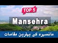 Top 5 places to visit in mansehra kpk  pakistan  urduhindi