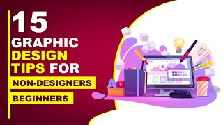 15 Graphic Design Tips For Beginners
