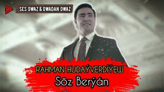 Soz Beryan Rahman Hudayberdiyew 2022 // Official Music. taze turkmen aydymlary 2022 hajy yazmammedow