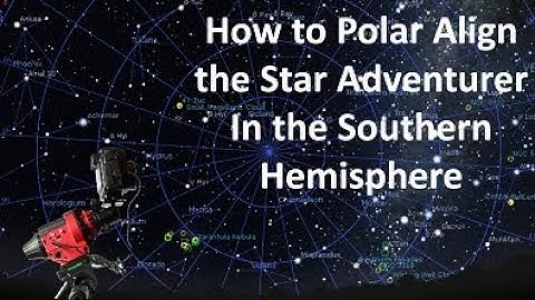 Star Adventurer -  Southern Hemisphere Polar Alignment Procedure