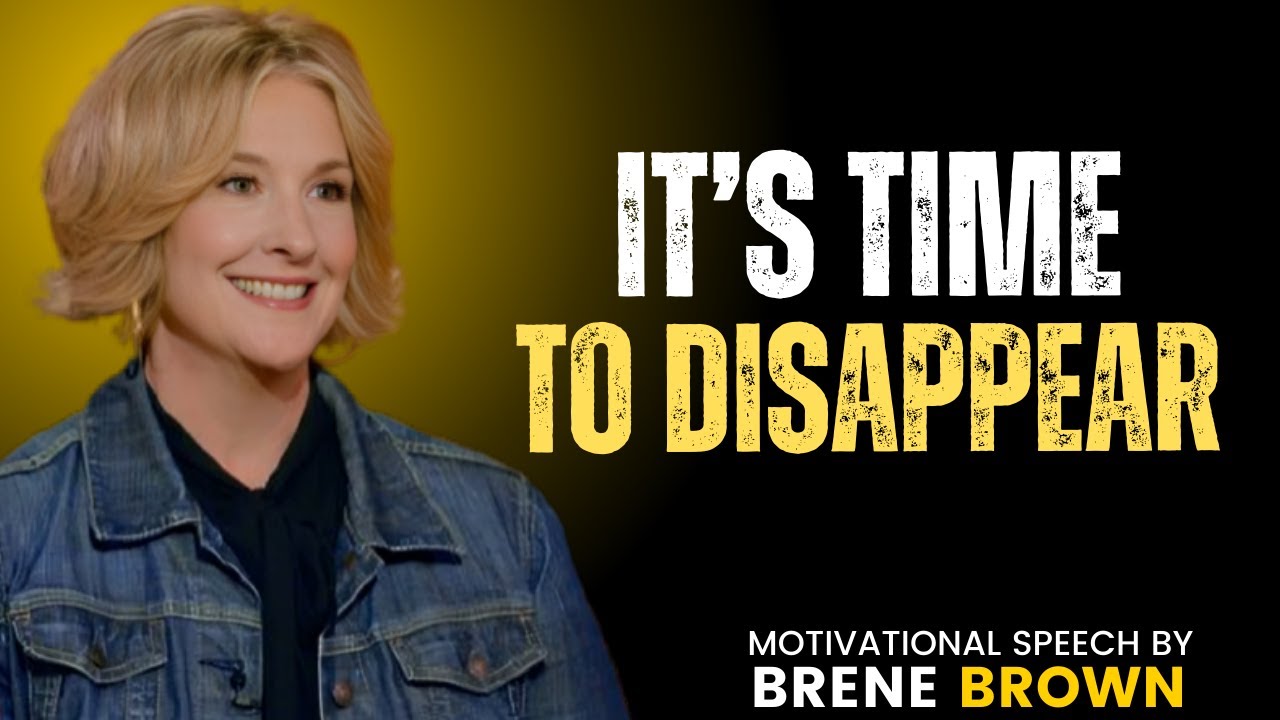 "It's Time to Disappear" | BRENE BROWN BEST SPEECH
