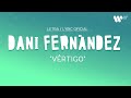 Dani Fernández - Vértigo (Lyric Video Oficial | Letra Completa)