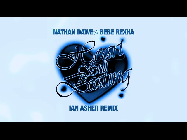 Nathan Dawe x Bebe Rexha - Heart Still Beating (Ian Asher Remix) [Official Visualiser] class=