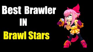 What is best brawler in brawl stars?