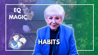 Ask Dr. Taylor - EQ Magic - Habits