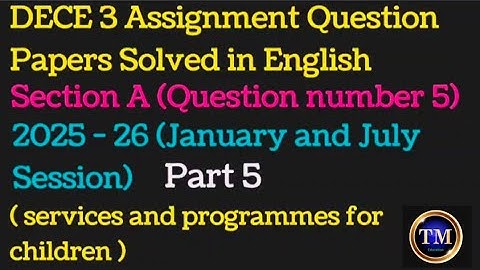 DECE 3 Assignment Question Papers Solved in English#Section A#2025 - 26#January&July Session)#Part 5