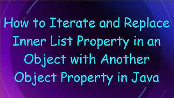 How to Iterate and Replace Inner List Property in an Object with Another Object Property in Java