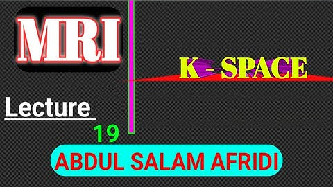 | MRI | Lecture 19 | K - Space | @RadHawkVision