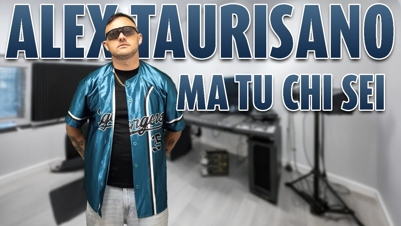 Alex Taurisano - Ma Tu Chi Sei (Official)