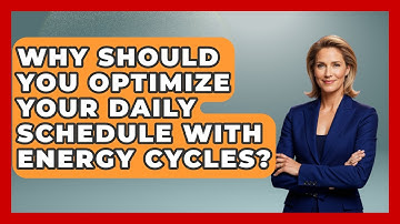 Why Should You Optimize Your Daily Schedule With Energy Cycles? - Habit Hacks Hub