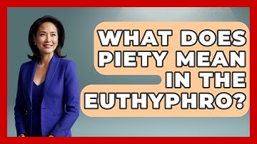 What Does Piety Mean In The Euthyphro? - The Ethical Compass