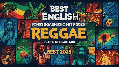 BEST ENGLISH REGGAE SONGS - REGGAE MUSIC HITS 2025 - Bob Marley - Get Up, Stand Up (Live at Munich)