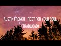 Austin French - Rest For Your Soul (Tradução)