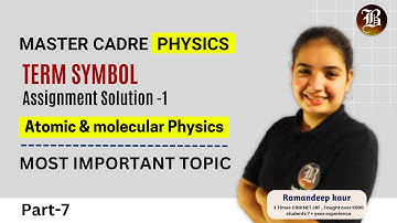 Term Symbol | Master Cadre Physics | Practice Questions | Lec 07 | Atomic & Molecular Physics | 2025