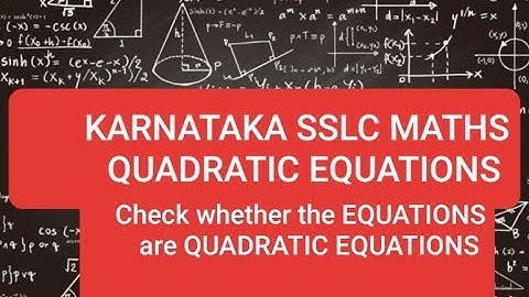 KARNATAKA SSLC MATHS QUADRATIC EQUATIONS