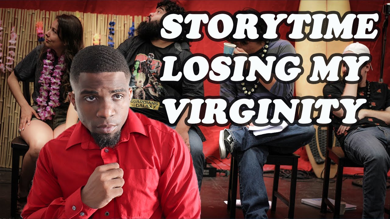 Storytime Losing My Virginity Youtube