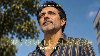 RASELHITS - LORD, GIVE ME STRENGTH ( OFFICIAL MUSIC VIDEO )