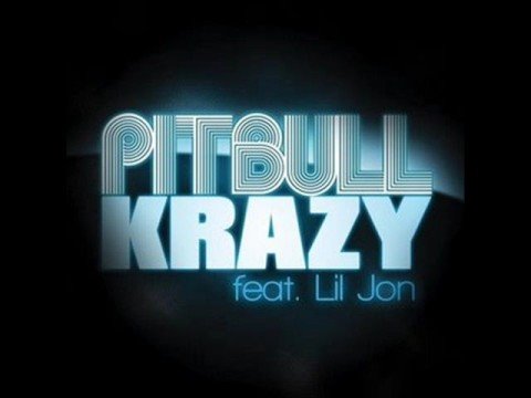 Pitbull - Krazy (Ft. Lil Jon) Official New Single HQ