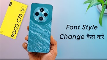 Poco C75 Font Style Change ⚡ Poco C75 Font Style Kaise Change Kare