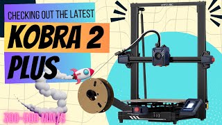 Kobra 2 Plus - First Impressions, Prints and Comparisons