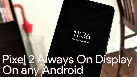 Get Pixel 2 like Always On Display on any Android