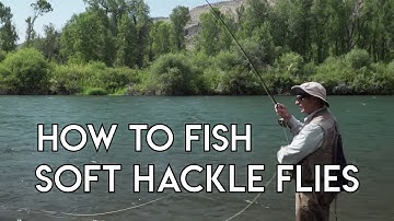 How To Fish a Soft Hackle | Learn To Fly Fish