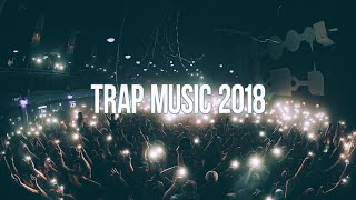 Trap Music 2018 - Bass Boosted Best Trap Mix