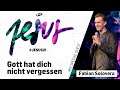 Gott hat dich nicht vergessen | #Jesus2021 | Fabian Solovera