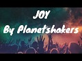 PLANETSHAKERS JOY With Lyrics