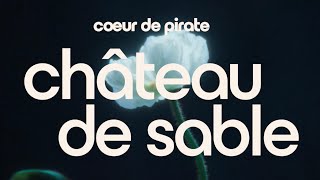 Cœur de pirate - Château de sable [vidéoclip officiel]