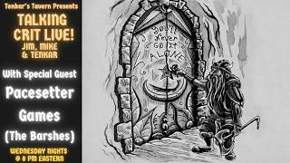 Pacesetter Games (The Barshes) on Talking Crit Live - Tonight, Wed Aug 19th @ 8PM ET