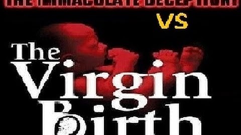 Immaculate Deception Exposed IUIC False Doctrine