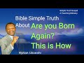 Are you born again this is how by  kyrian uzoeshi