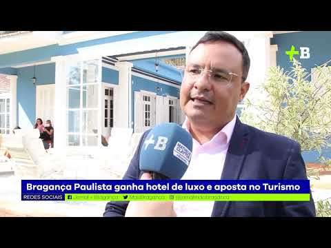 Bragança Paulista ganha hotel de luxo e aposta no Turismo