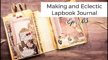 Making an Eclectic Lapbook Journal Ep.03