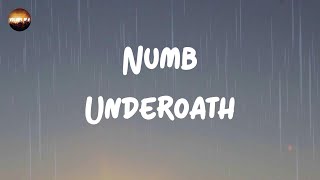 Underoath - Numb (Lyrics) | I think we&#39;re numb