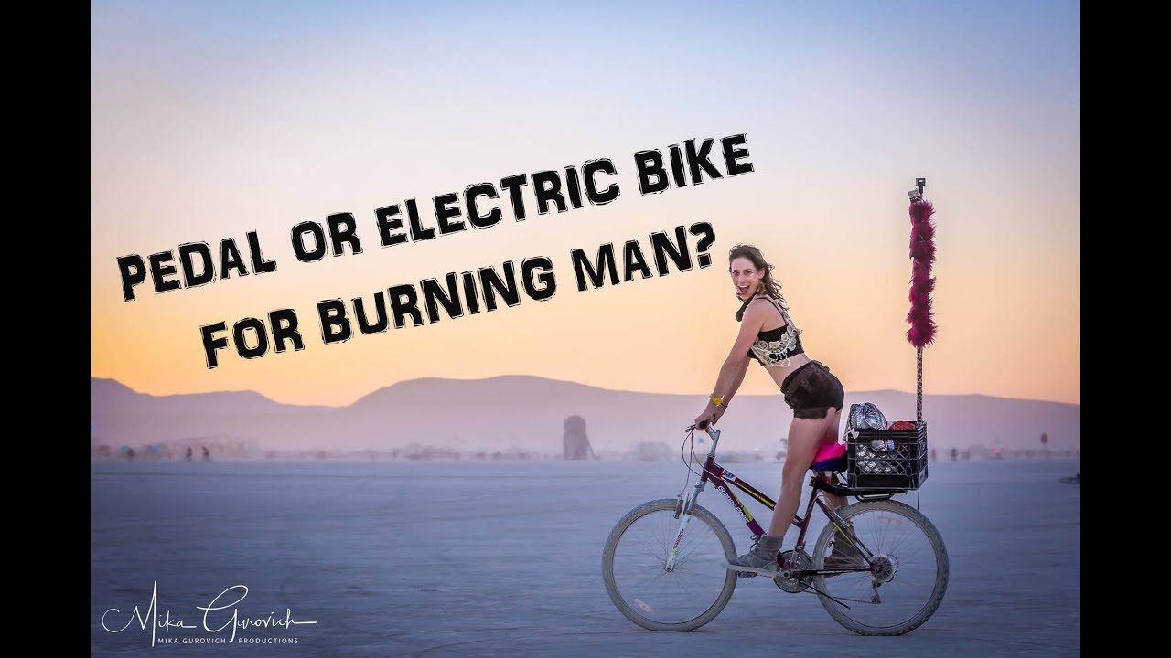 Burning Man on Electric Bikes YouTube